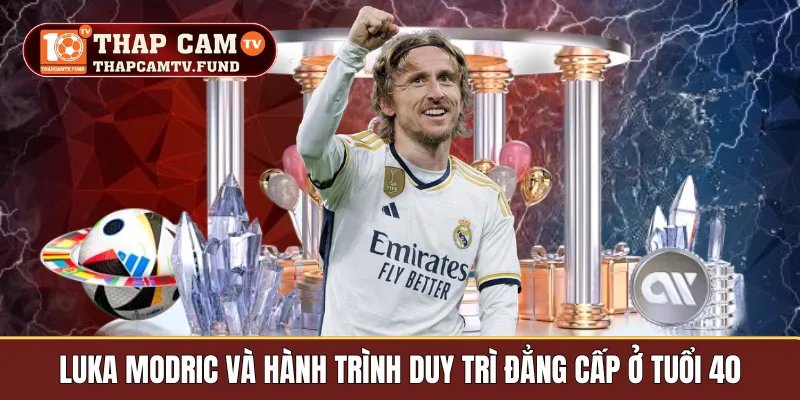 Luka Modric Và Hành Trình Duy Trì Đẳng Cấp Ở Tuổi 40